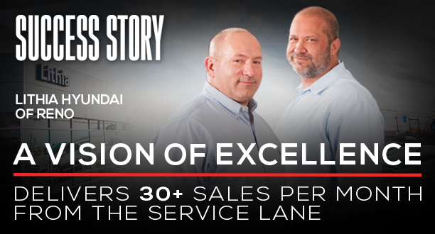 Success Story: Lithia Hyundai of Reno Lithia Hyundai of Reno delivers 30+ sales per month from the service lane